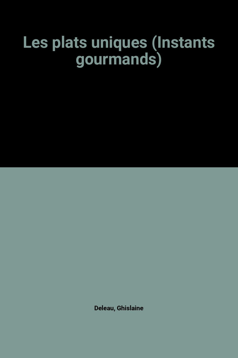Les plats uniques (Instants gourmands) book