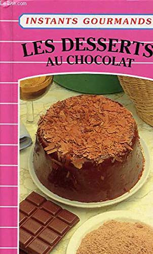 Les desserts au chocolat (Instants gourmands) book
