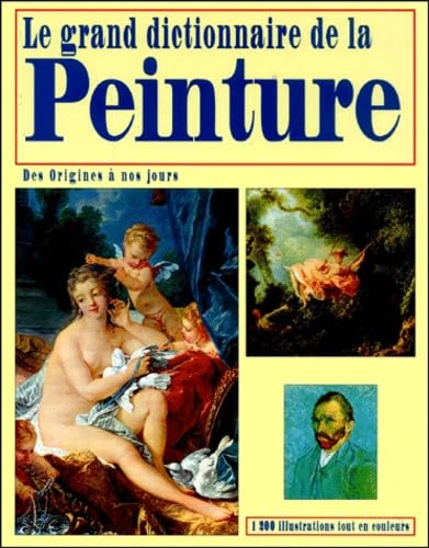 Le Grand Dictionnaire De La Peinture. Des Origines A Nos Jours Books
