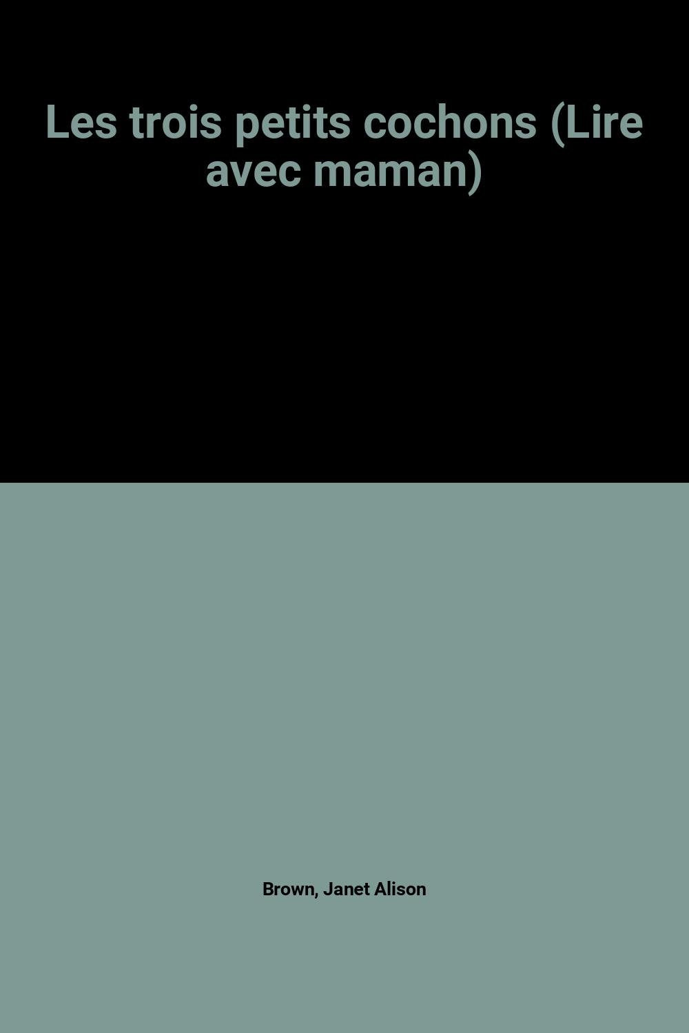 Les trois petits cochons (Lire avec maman) Books