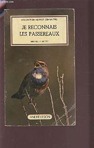 Je reconnais les passereaux : Europe occidentale (Collection Agir et connaître) Books