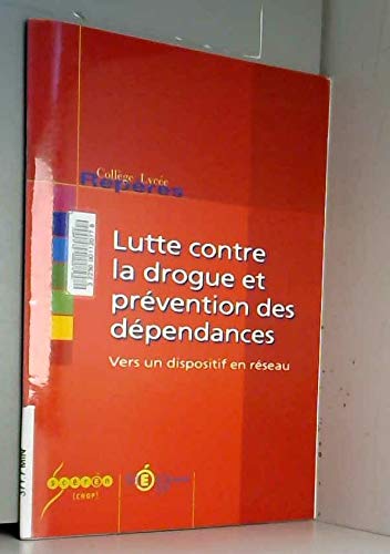 Lutte contre la drogue et prévention des dépendances : Vers un dispositif en réseau (Collection Repères) Books