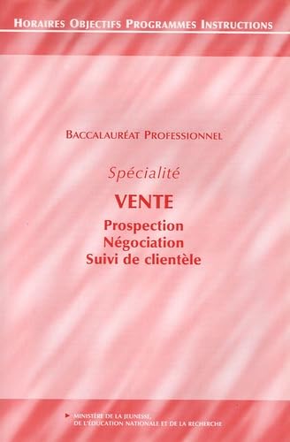 Baccalauréat Professionnel: Spécialité Vente Prospection Négociation Suivi de clientèle ; 5 brochures d'accompagnement book