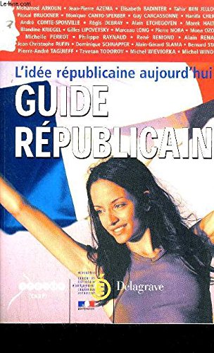 L'idee Republicaine Aujourd'hui Guide Republicain Books