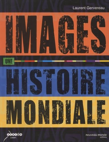 Images, une histoire mondiale book