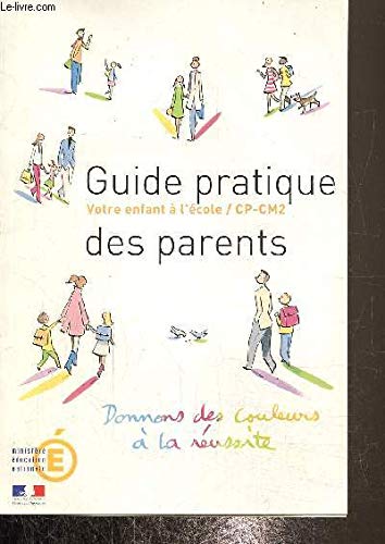 Guide pratique des parents : Votre enfant à l'école CP-CM2 Books