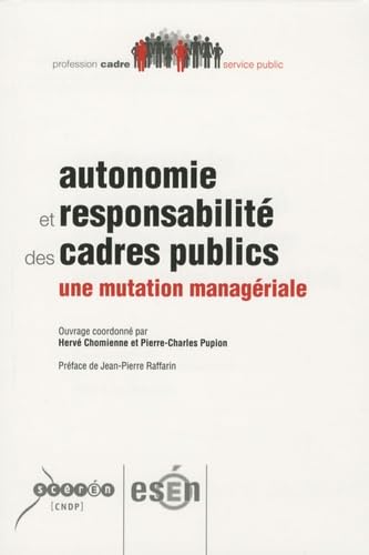 Autonomie et responsabilité des cadres publics: Une mutation managériale Books