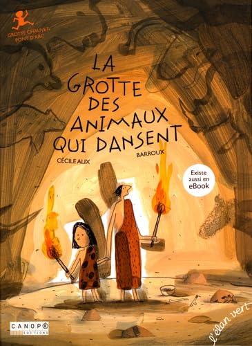 La grotte des animaux qui dansent: Grotte Chauvet-Pont d'Arc Books