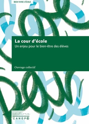La cour d'école: Un enjeu pour le bien-être des élèves Books