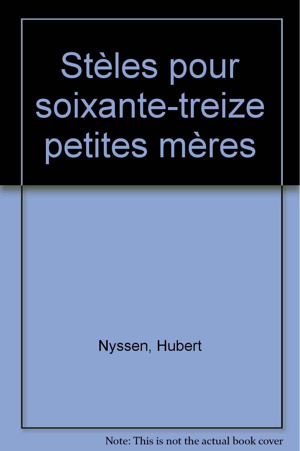 Stèles pour soixante-treize petites mères book