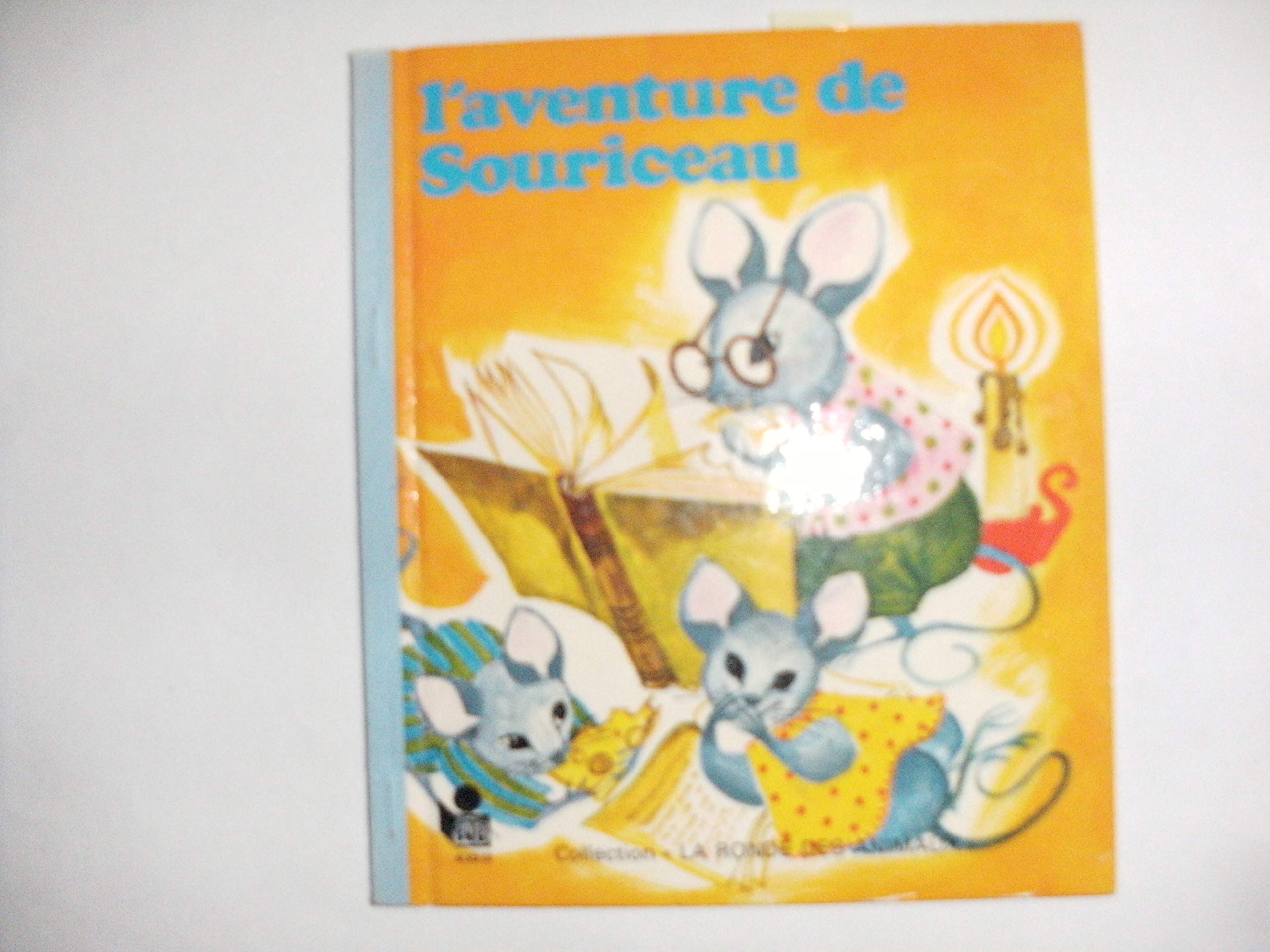 L'Aventure de Souriceau (Collection La Ronde des animaux) book