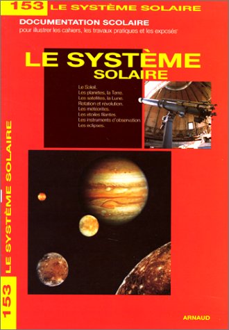 lae système solaire: Le soleil, les planètes, la Terre, les satellites, la lune, rotation et révolution, les météorites, les étoiles filantes, les instruments d'observation, les éclipses book