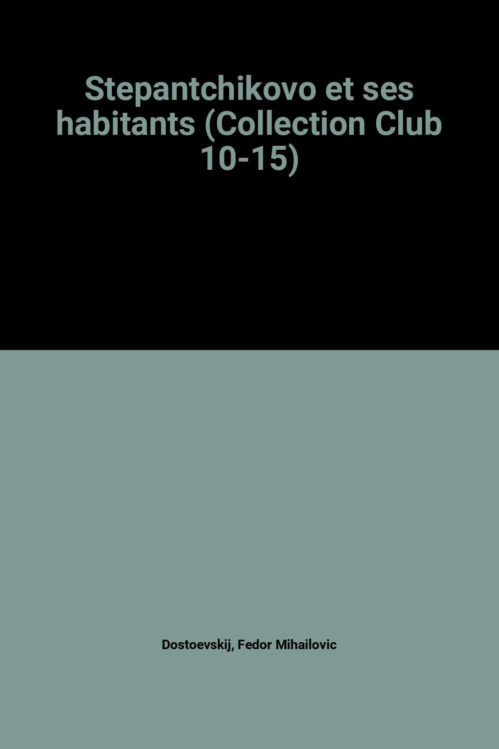 Stepantchikovo et ses habitants (Collection Club 10-15) book