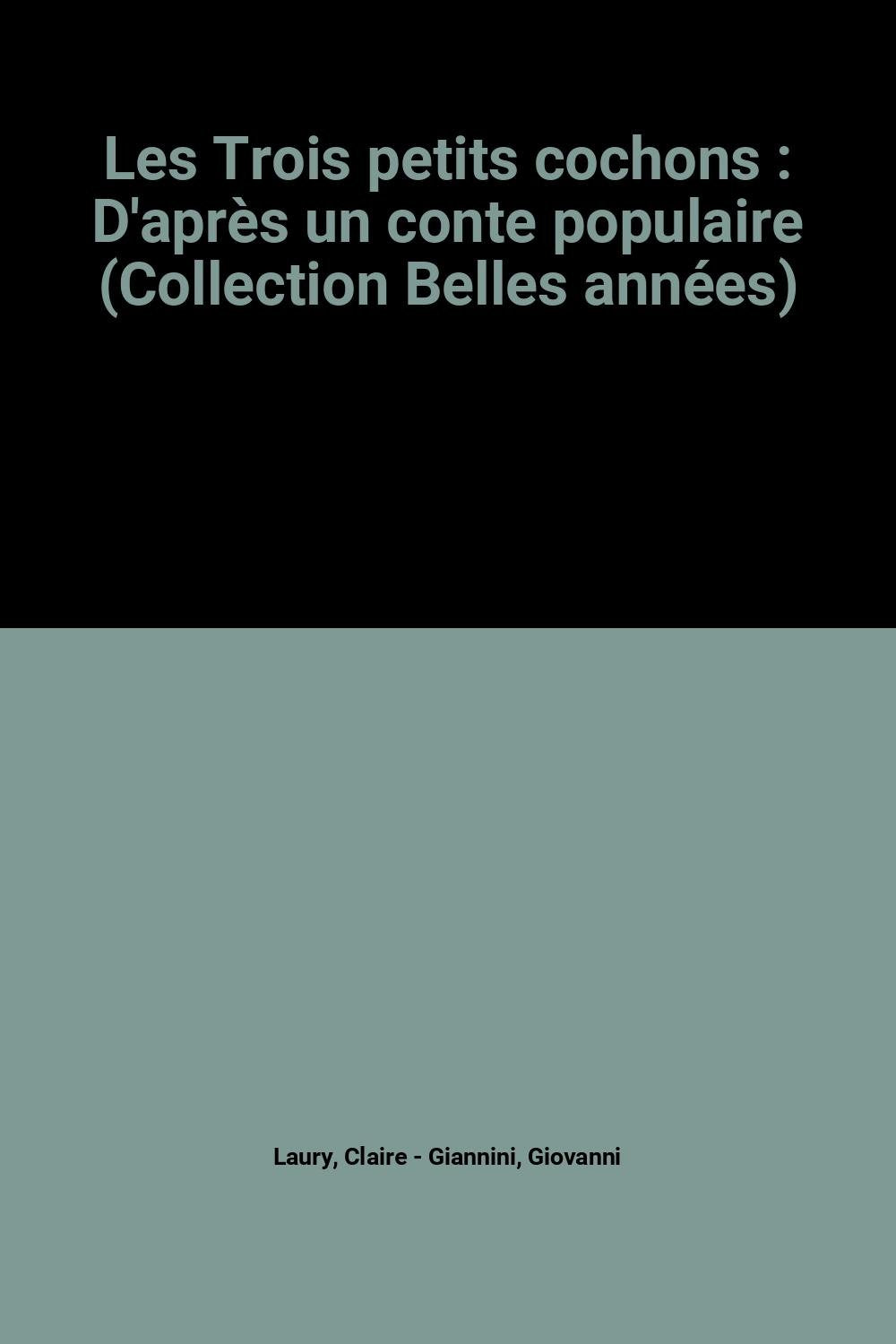 Les Trois petits cochons : D'après un conte populaire (Collection Belles années) book