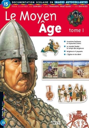 Le Moyen Age, Tome 1 : Documentation scolaire en images autocollantes - Dès 7 ans Books