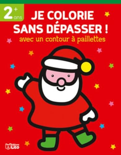 Je colorie sans dépasser ! : Le Père Noël - Dès 2 ans book