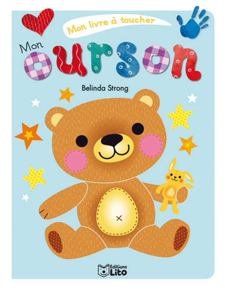 Mon Livre a Toucher : Mon Ourson - De 0 à 3 ans: Mon livre à toucher Books