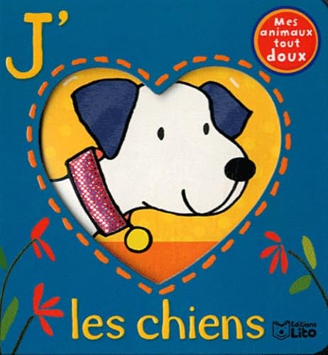Mes Animaux Tout Doux : J'Aime les Chiens - De 0 à 3 ans Books