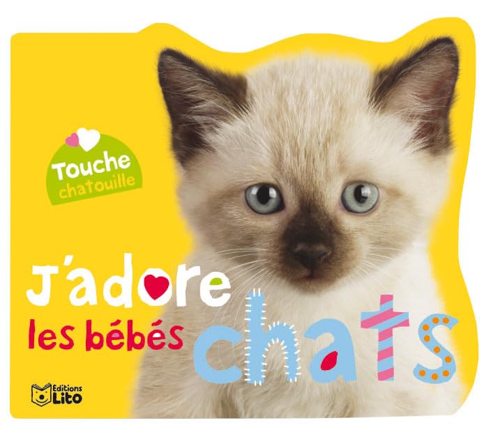 Touche chatouille : J'adore les bebes chats (livre à caresser) book