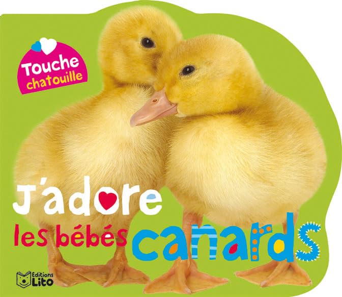 Touche Chatouille : J'adore les Bébés Canards - De 0 à 3 ans (livre à toucher/éveil) book