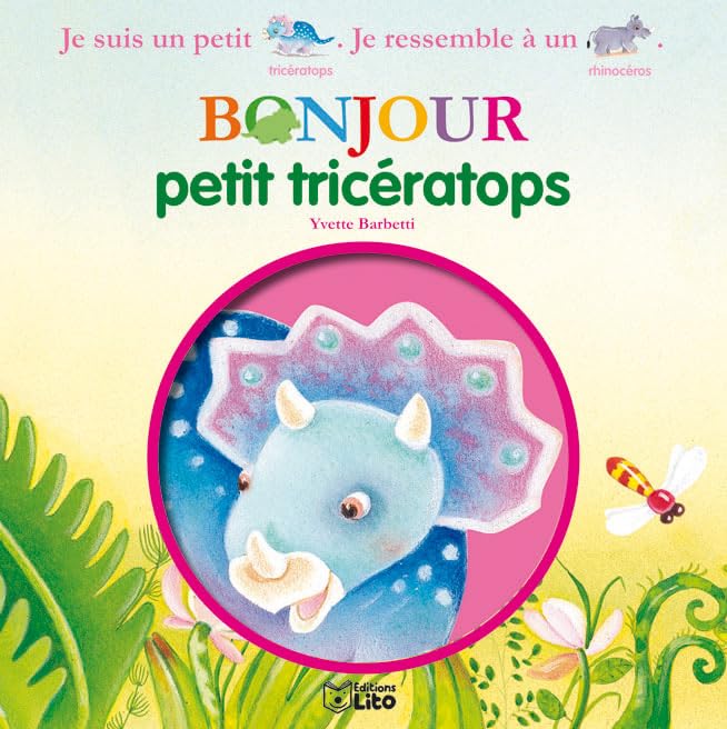 Bonjour les Dinosaures : Bonjour Petit Triceratops Books