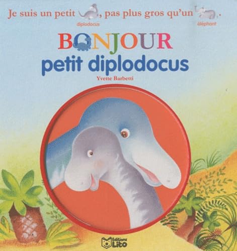Bonjour les Dinosaures : Bonjour Petit Diplodocus Books