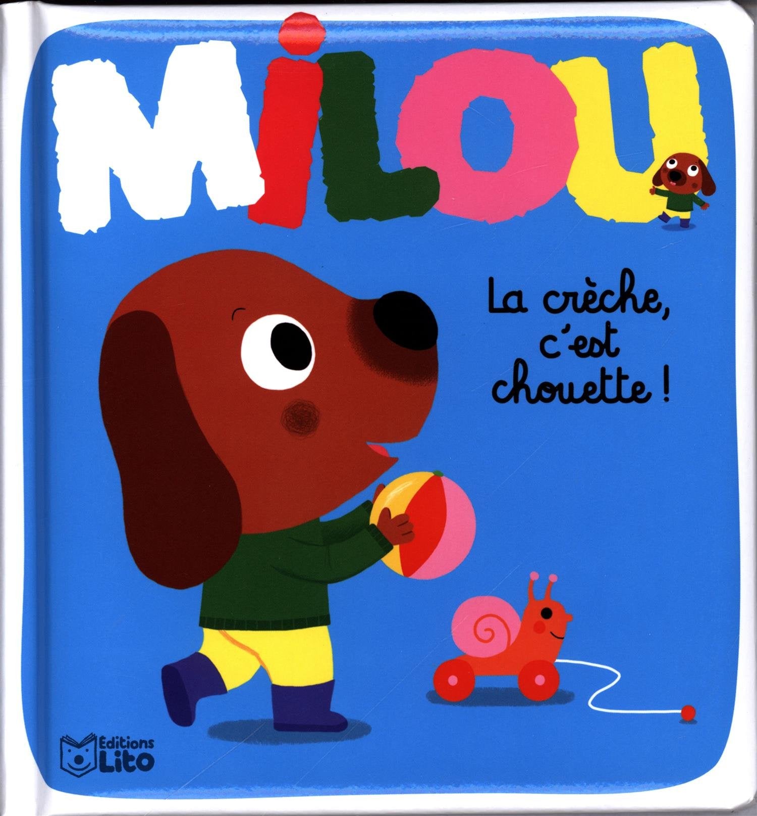 Milou: La crèche c'est chouette ! - Dès 2 ans book