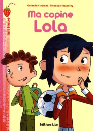 Lait fraise : Ma copine Lola - Dès 7 ans ( périmé ) Books