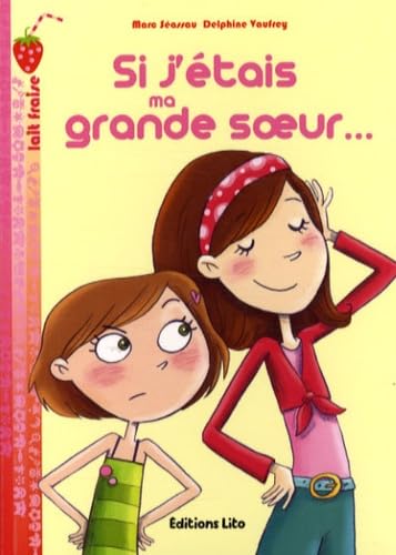 Lait fraise : Si j'étais ma grande soeur... - Dès 7 ans Books