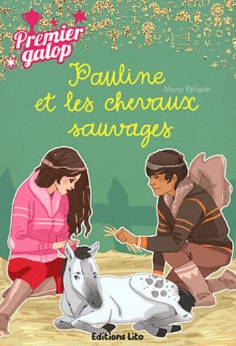 Premier Galop : Pauline et les Chevaux Sauvages - Dès 8 ans Leisure & Fun