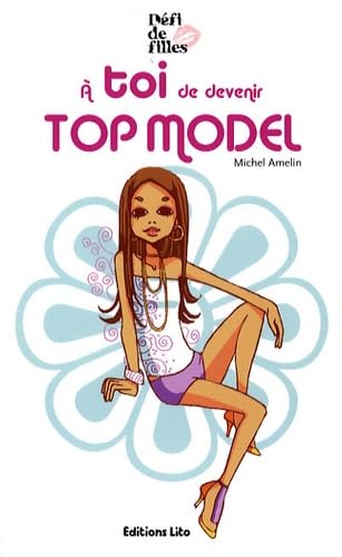 Défi de filles : A toi de devenir top model - Dès 9 ans book