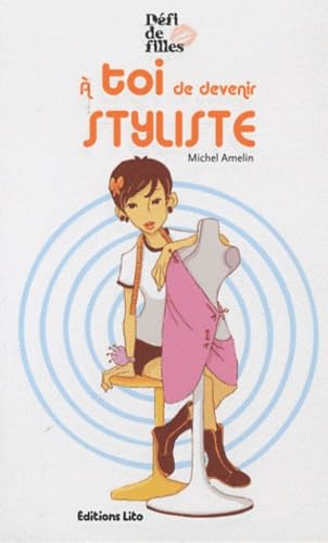 A toi de devenir styliste - Dès 9 ans book
