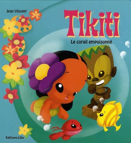 Le petit monde de Tikiti : Le corail empoisonné (île, nature, tortue, pollution) book