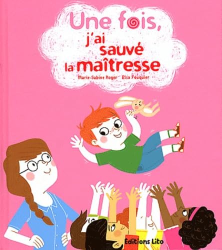 Une fois, j'ai sauvé la maîtresse - Dès 5 ans book