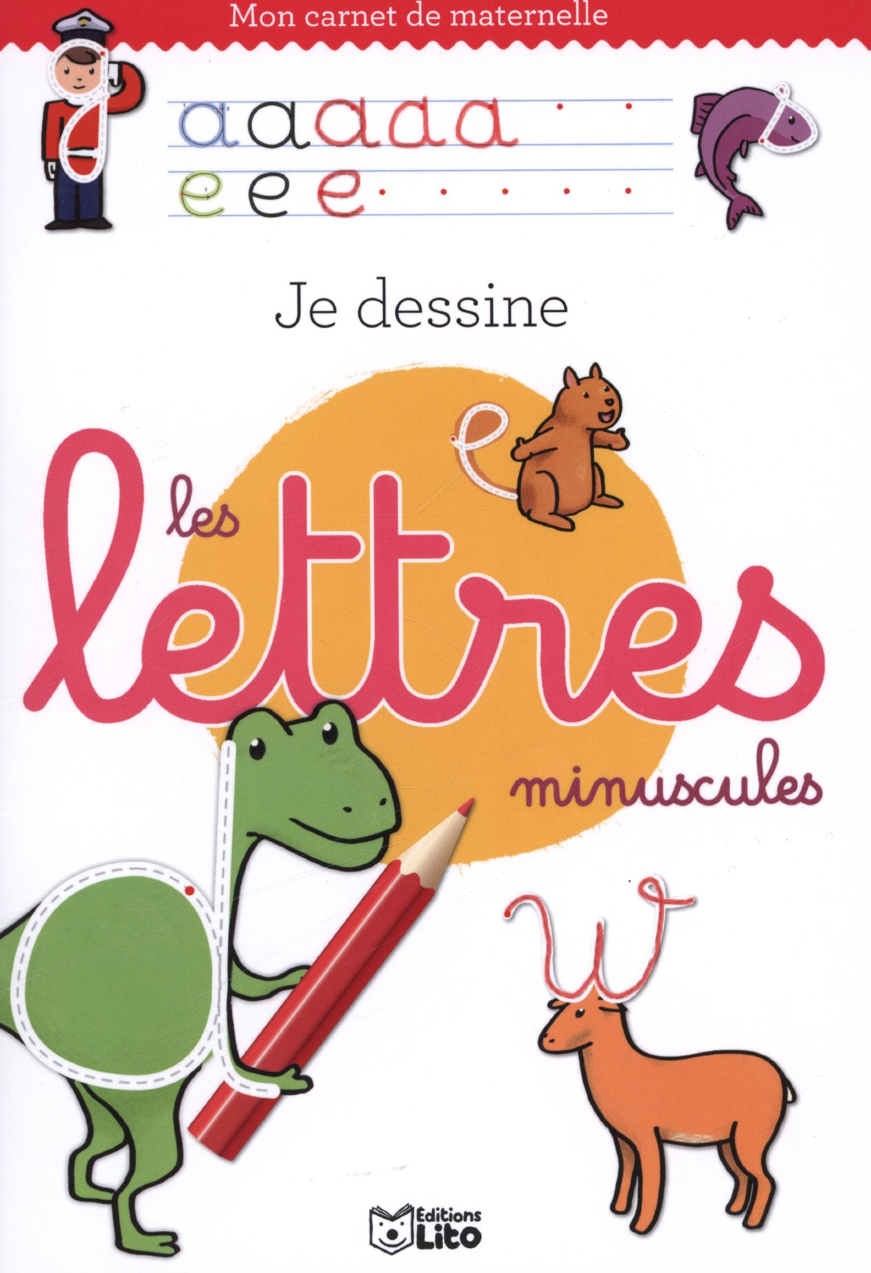 Mon Carnet de Maternelle : Je Dessine les Lettres Minuscules book
