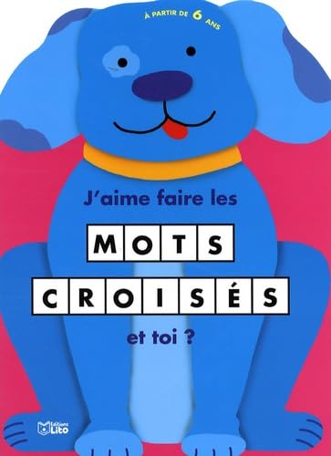 J'aime faire les mots croisés et toi ? Le chien: A partir de 6 ans book