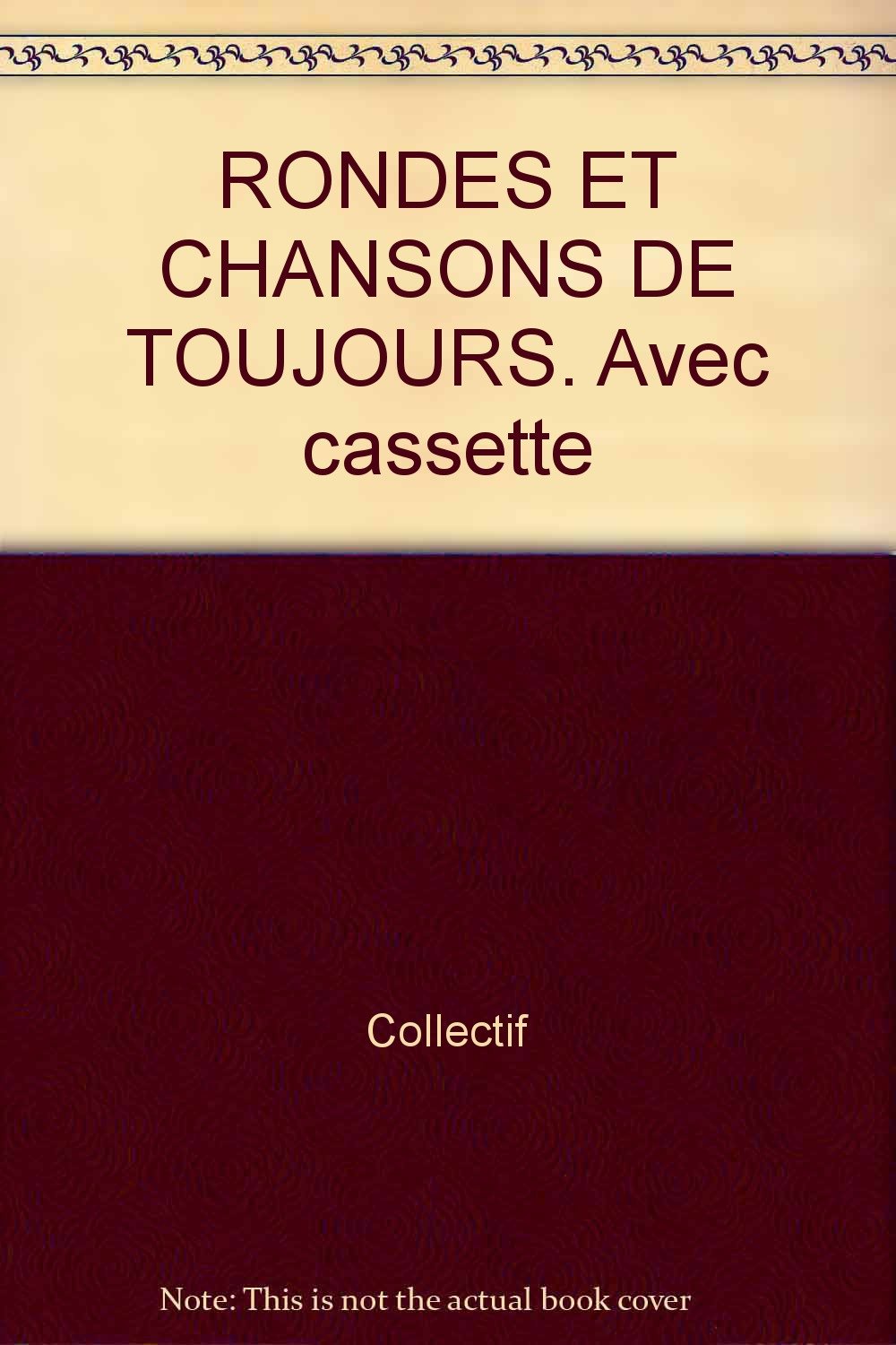 Rondes Et Chansons De Toujours. Avec Cassette book