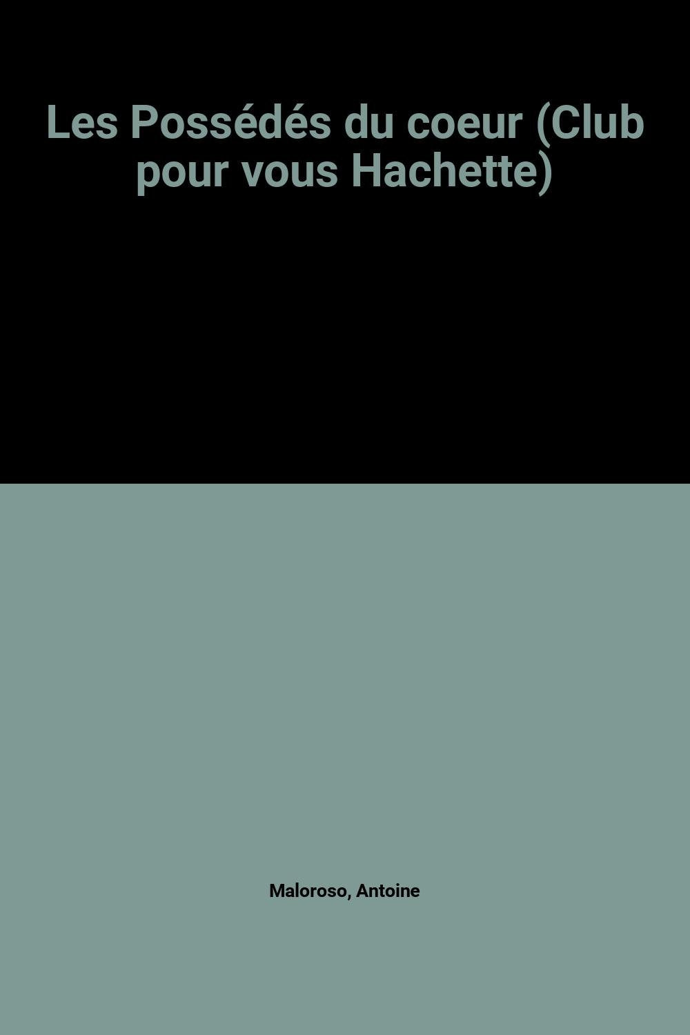 Les Possédés du coeur (Club pour vous Hachette) book