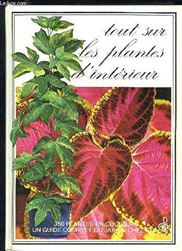 Tout sur les plantes d'intérieur book