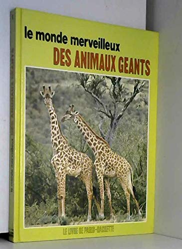 Le Monde merveilleux des animaux géants book