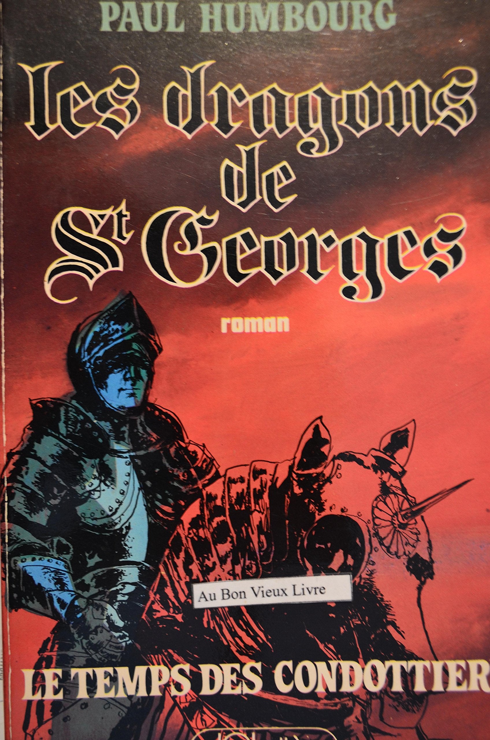 LES DRAGONS DE SAINT GEORGES ( LE TEMPS DES CONDOTTIERI ) Books