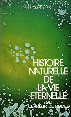Histoire naturelle de la vie eternelle ou l erreur de romeo Books