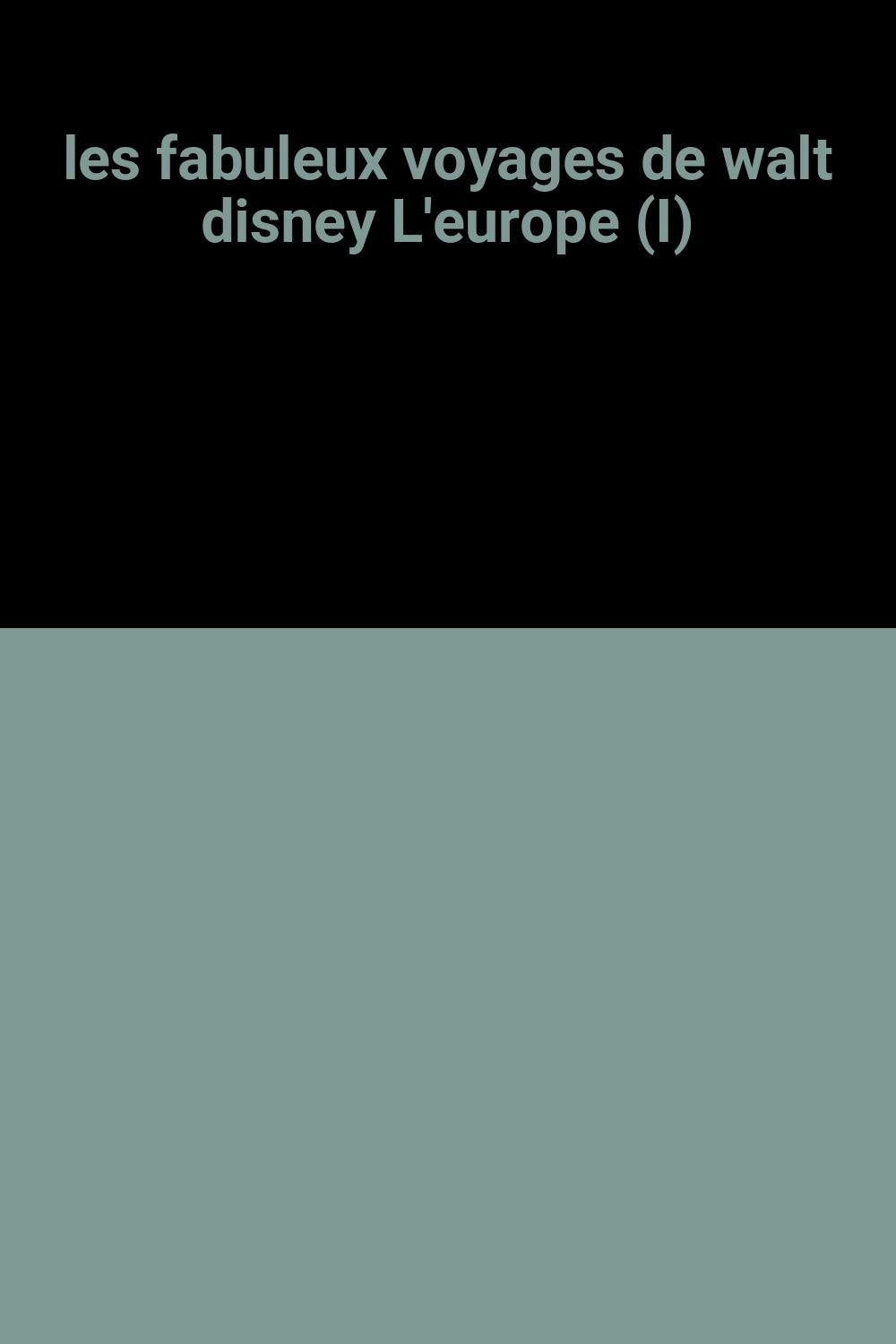 les fabuleux voyages de walt disney L'europe (I) book