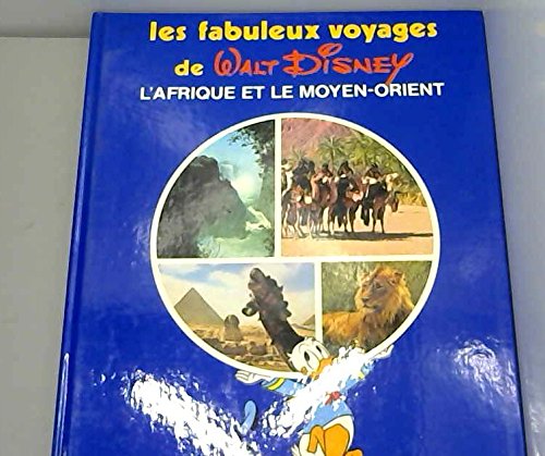 les fabuleux voyages de walt disney L'afrique et le moyen-orient dvd