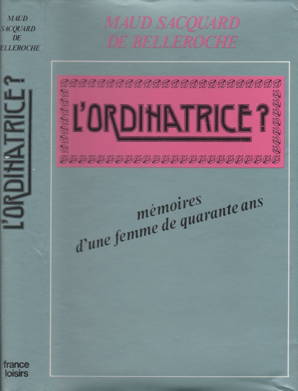 L'Ordinatrice ? : Mémoires d'une femme de quarante ans (Club pour vous Hachette) book