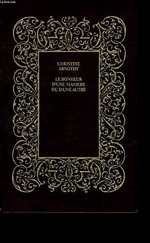 Le Bonheur D'une Manière Ou D'une Autre book