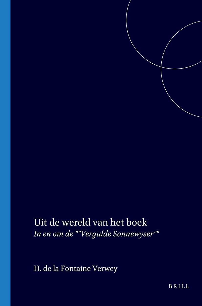 Uit De Wereld Van Het Boek: In En Om De ""vergulde Sonnewyser"" book