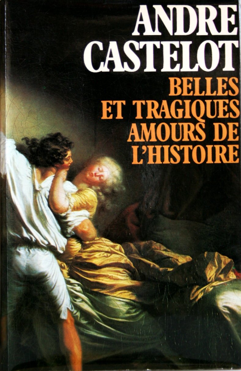 Belles et tragiques amour de l'histoire (Club pour vous Hachette) book