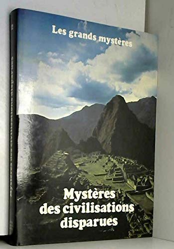 Mystères des civilisations disparues (Les Grands mystères) book