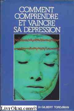 Comment comprendre et vaincre sa dépression (Club pour vous Hachette) Books